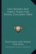 easy rhymes and simple poems for young children (1864) (en Inglés)