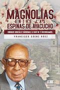 Magnolias Entre las Espinas de Ayacucho: Enrique González Cárdenas. Lo que de ti Recordamos (in Spanish)