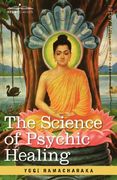 The Science of Psychic Healing (en Inglés)