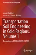 Transportation Soil Engineering in Cold Regions, Volume 1: Proceedings of Transoilcold 2019 (en Inglés)