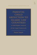 Parental Child Abduction to Islamic law Countries: A Child Rights Analysis of the Legal Framework (Studies in Private International Law) (en Inglés)