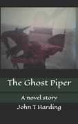 The Ghost Piper: A Novel Story (en Inglés)