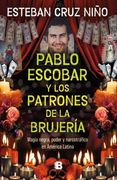 PABLO ESCOBAR Y LOS PATRONES DE LA BRUJE (in Spanish)