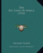the big game of africa (1910) (en Inglés)