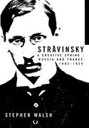 Stravinsky: A Creative Spring; Russian and France, 1882-1934: A Creative Spring, Russia and France 1882-1934 (en Inglés)
