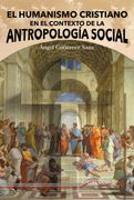 El Humanismo Cristiano Desde la Antropologia Social (in Spanish)