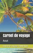 Carnet de voyage: Aout (en Francés)