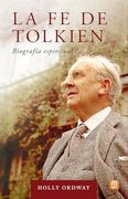 La fe de Tolkien: Biografía Espiritual