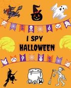 I Spy Halloween: A Fun Halloween Activity Book For Kids Preschoolers & Toddlers I Spy with my little Eye Something Beginning with..., I (en Inglés)