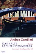 Das Kalte Lächeln des Meeres: Commissario Montalbanos Siebter Fall (en Alemán)