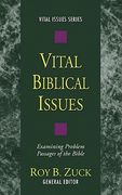 vital biblical issues: examining problem passages of the bible (en Inglés)