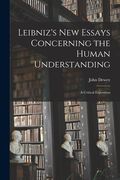 Leibniz's new Essays Concerning the Human Understanding: A Critical Exposition (en Inglés)