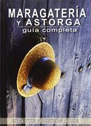 Maragatería Y Astorga. Guía Completa
