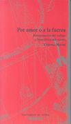 Por Amor o a la Fuerza. Feminización del Trabajo y Biopolítica del Cuerpo (Mapas (Traficantes de Sueños))