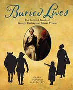 Buried Lives: The Enslaved People of George Washington's Mount Vernon (en Inglés)