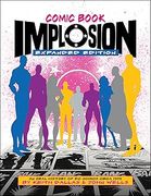 Comic Book Implosion (Expanded Edition) (en Inglés)