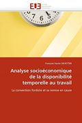 Analyse Socioeconomique de La Disponibilite Temporelle Au Travail
