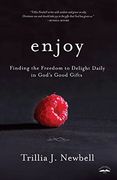 Enjoy: Finding the Freedom to Delight Daily in God's Good Gifts (en Inglés)