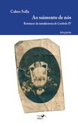 AO SAIMENTO DE NÓS Retrincos da intrahistoria de Cerdedo IV