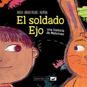 EL SOLDADO EJO , UNA HISTORIA DE MALVINAS
