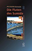 Die Fluten des Sumida: Ausgewählte Erzählungen und Prosa (in German)
