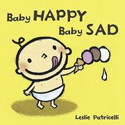 Baby Happy Baby sad (Leslie Patricelli Board Books)