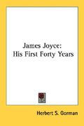 james joyce: his first forty years (en Inglés)
