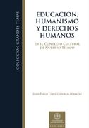 Educación, Humanismo y Derechos Humanos en el Contexto Cultural de Nuestro Tiempo