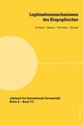 Legitimationsmechanismen Des Biographischen: Kontexte - Akteure - Techniken - Grenzen (en Alemán)