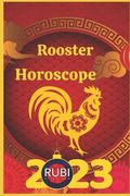 Rooster Horoscope 2023 (en Inglés)