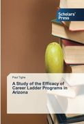 A Study of the Efficacy of Career Ladder Programs in Arizona