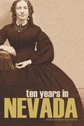 Ten Years in Nevada (1869 1879) (en Inglés)