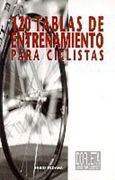 120 tablas de entrenamiento para ciclistas (Libros Entrenamiento)