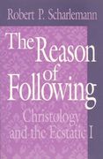 the reason of following: christology and the ecstatic i (en Inglés)