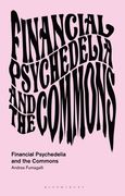 Financial Psychedelia and the Commons (en Inglés)