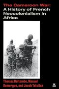 The Cameroon War: A History of French Neocolonialism in Africa (Verso's Southern Questions) (en Inglés)