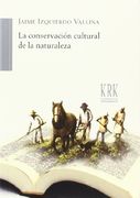 Conservacion cultural de la naturaleza, la