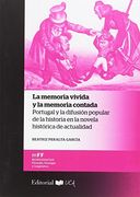 La Memoria Vivida y la Memoria Contada: Portugal y la Difusión Popular de la Historia en la Novela Histórica de Actualidad