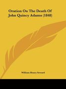 oration on the death of john quincy adams (1848)