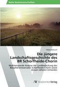 Die Jungere Landschaftsgeschichte Des Br Schorfheide-Chorin