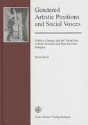 Gendered Artistic Positions and Social Voices: Politics, Cinema, and the Visual Arts in State-Socialist and Post-Socialist Hungary (en Inglés)