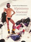 Alpinismo Bisexual y Otros Escritos de Altura
