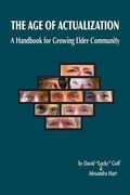Age of Actualization: A Handbook for Growing Elder Culture