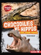 Crocodiles vs. Hippos: Food Chain Fights (en Inglés)