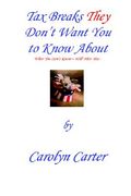 tax breaks they don't want you to know about: what you don't know will hurt you