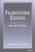 florentine essays: selected writings of marvin b. becker (en Inglés)
