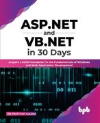 ASP.NET and VB.NET in 30 Days: Acquire a Solid Foundation in the Fundamentals of Windows and Web Application Development (en Inglés)