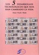 Los 5 desarrollos tecnologicos que nos han cambiado la vida