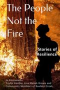 The People Not the Fire: Stories of Resilience (en Inglés)
