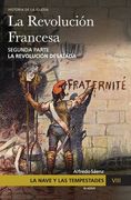 La Nave y las tempestades. T. 8: La Revolución francesa. La revolución desatada